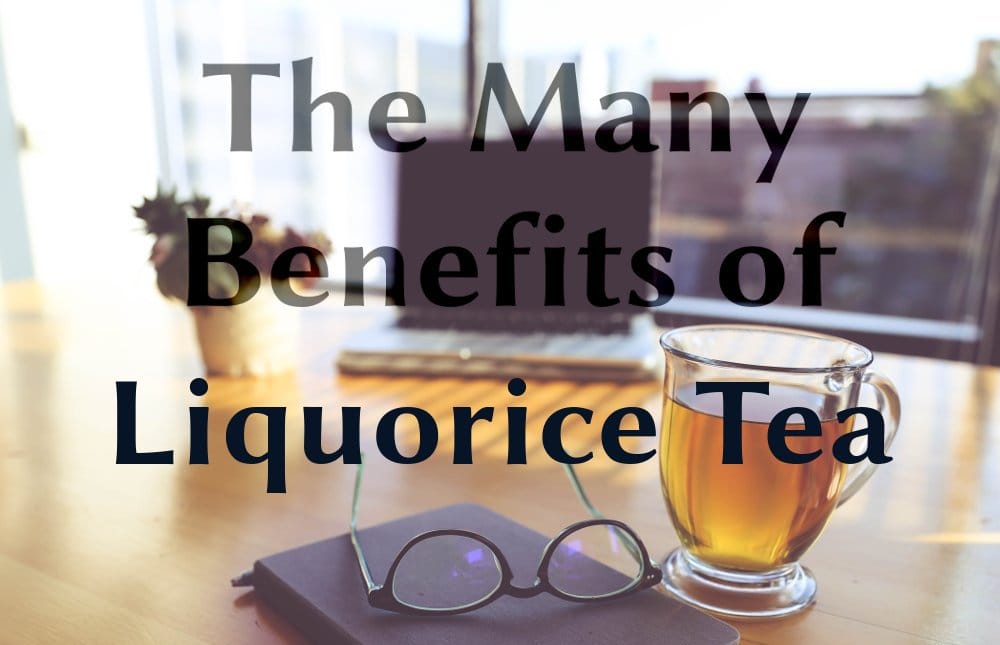 Benefits of Liquorice tea