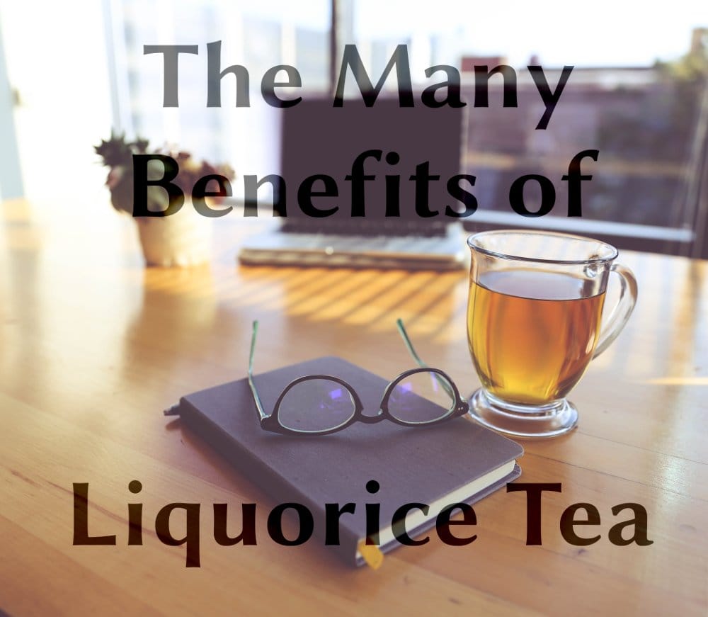 the many benefits of liquorice tea
